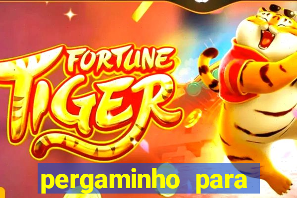 pergaminho para escrever dentro